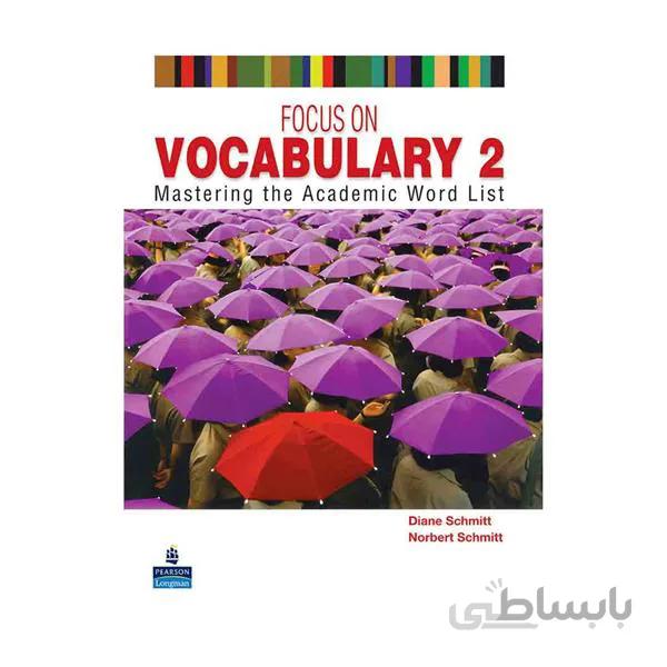 کتاب Focus on Vocabulary 2 اثر Diane Schmitt and Norbert Schmitt انتشارات Pearson ا کتاب Focus on Vocabulary 2 اثر Diane Schmitt and Norbert Schmitt انتشارات Pearson