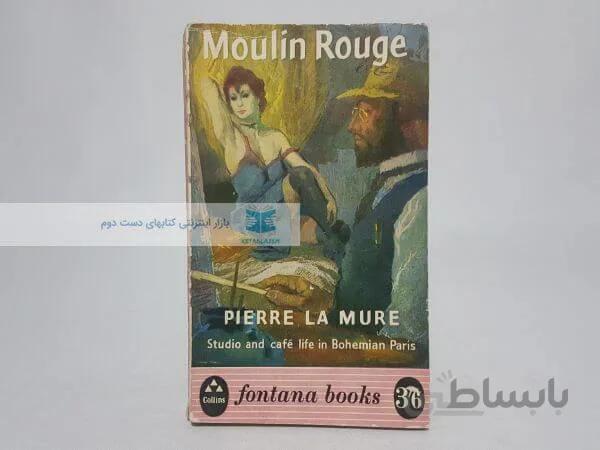 Moulin Rouge Book by Pierre La Mure