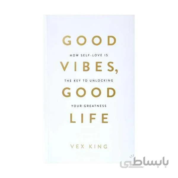Good Vibes Good Life