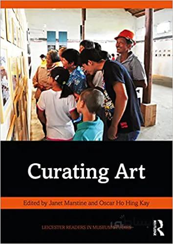 دانلود کتاب Curating Art (Leicester Readers in Museum Studies) - Orginal Pdf