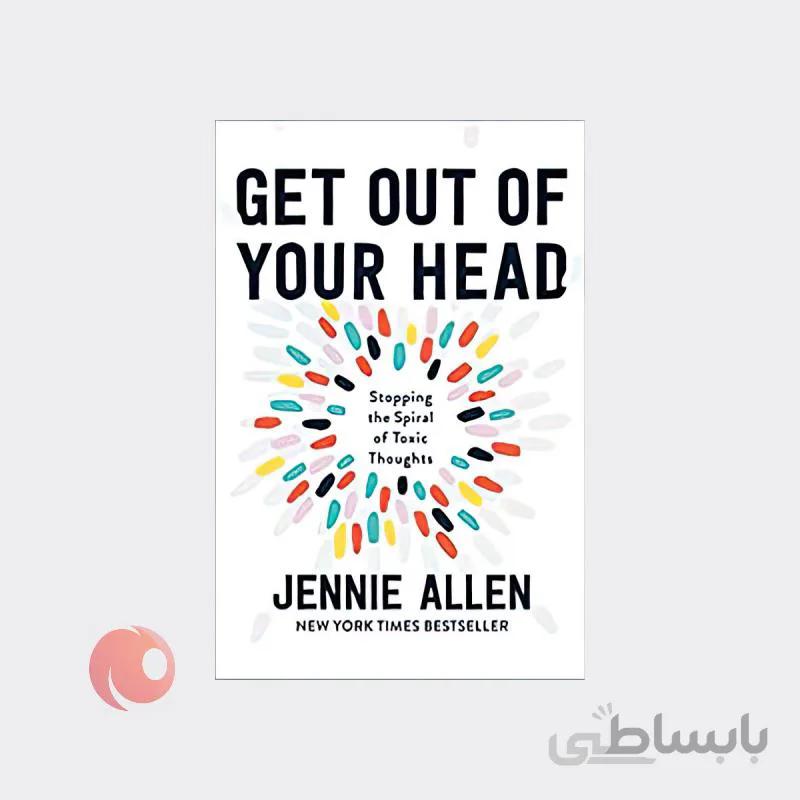 کتاب Get Out of Your Head اثر Jennie Allen