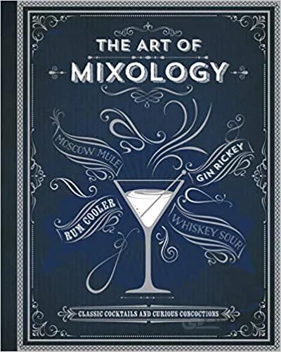 دانلود کتاب The Art of Mixology: Classic Cocktails and Curious Concoctions - Epub + Converted Pdf