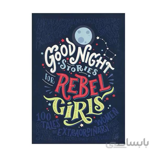 Good Night Stories for Rebel Girls