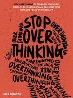 دانلود کتاب Stop Overthinking: 23 Techniques to Relieve Stress, Stop Negative Spirals, Declutter Your Mind, and Focus on the Present - Epub + Converted Pdf