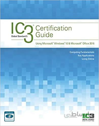 دانلود کتاب IC3 Certification Guide Using Microsoft Windows 10 & Microsoft Office 2016 (2nd Edition) - Original PDF