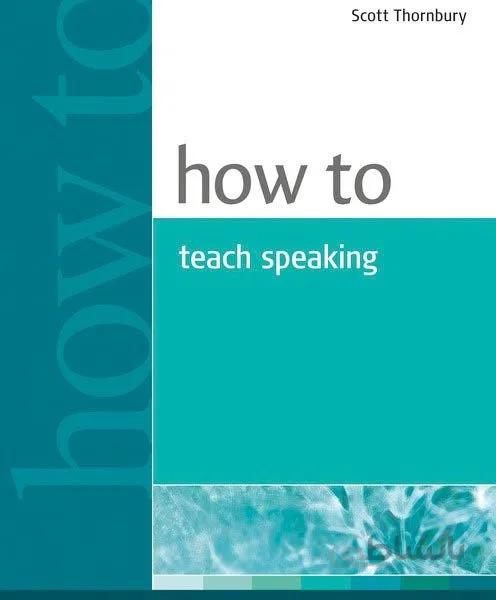 کتاب چگونه اسپیکینگ انگلیسی را تدریس کنیم how to teach speaking