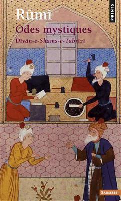 کتاب Odes mystiques Dîvân – e – Shams – e – Tabrîzî