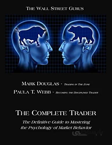 دانلود کتاب The Complete Trader: The Definitive Guide to Mastering the Psychology of Market Behavior [2020] - Epub + Converted pdf