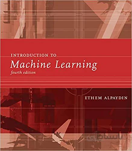 دانلود کتاب Introduction to Machine Learning (4th edition) - Epub + Converted Pdf