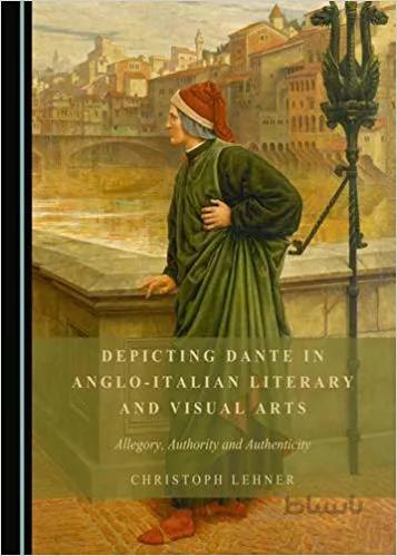 دانلود کتاب Depicting Dante in Anglo-Italian Literary and Visual Arts