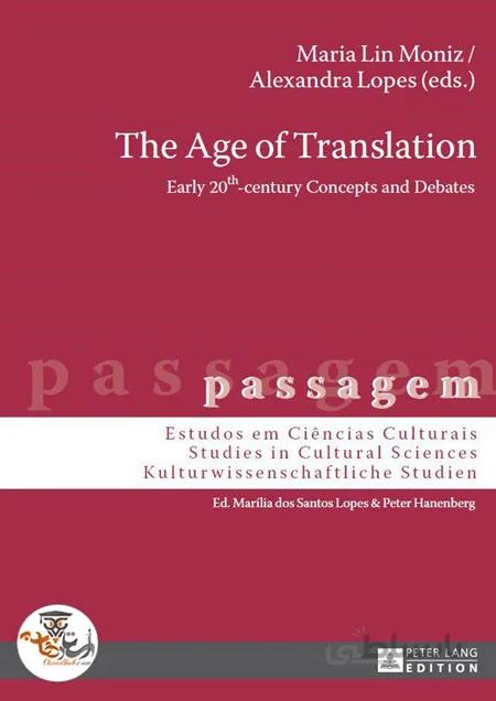 دانلود کتاب The Age of Translation Early 20th-century Concepts and Debates | استاد هاب