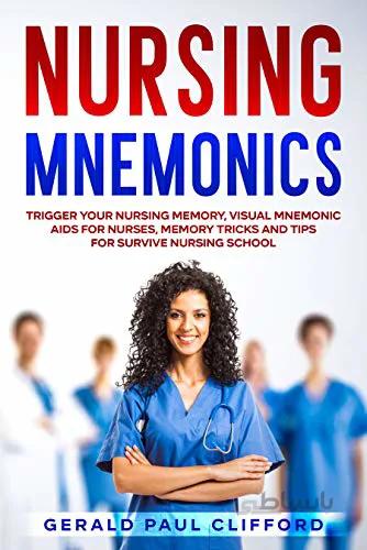 دانلود کتاب Nursing Mnemonics: Trigger Your Nursing Memory, Visual Mnemonic Aids for Nurses, Memory Tricks and Tips for Survive Nursing School [2020] - Epub + Converted pdf