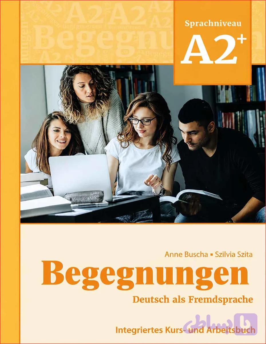 ویرایش سوم کتاب زبان آلمانی Begegnungen A2 (2021): Kursbuch + Arbeitsbuch