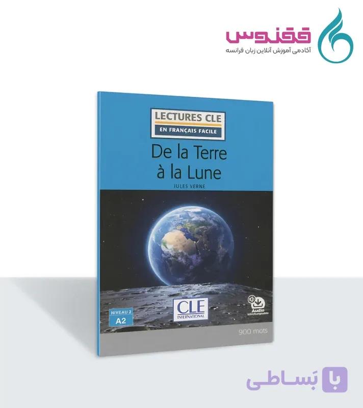 کتاب De la terre à la lune – Niveau 2 – A2