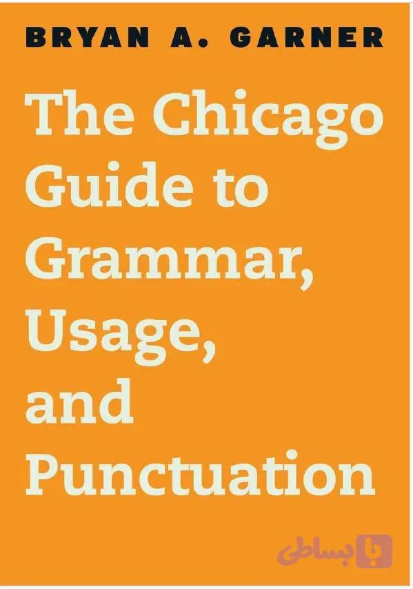 دانلود کتاب The Chicago Guide to Grammar, Usage, and Punctuation