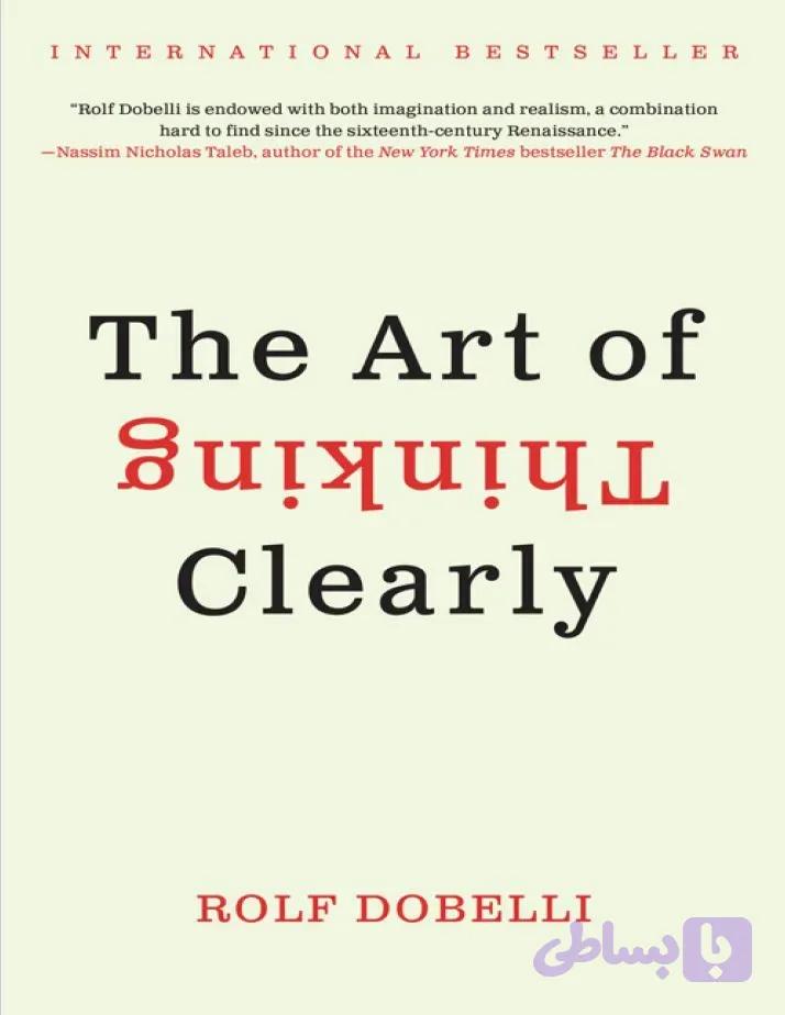 دانلود کتاب The Art of Thinking Clearly