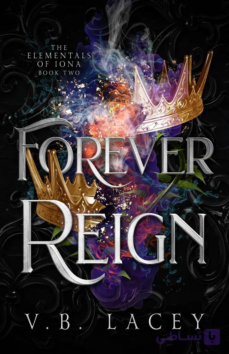 دانلود کتاب Forever Reign (The Elementals of Iona )