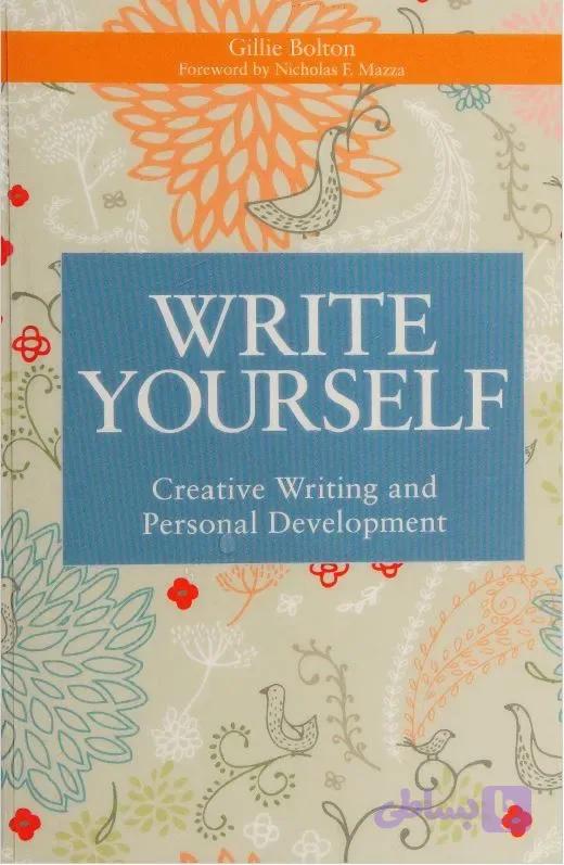 دانلود کتاب Write Yourself Creative Writing and Personal Development Writing