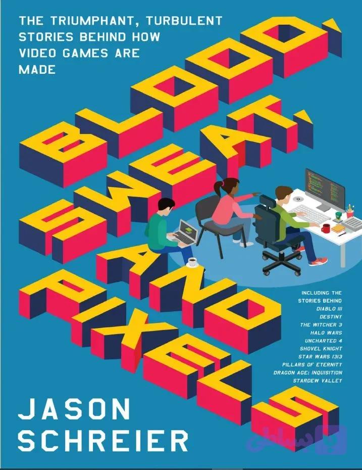 دانلود کتاب Blood, Sweat, and Pixels
