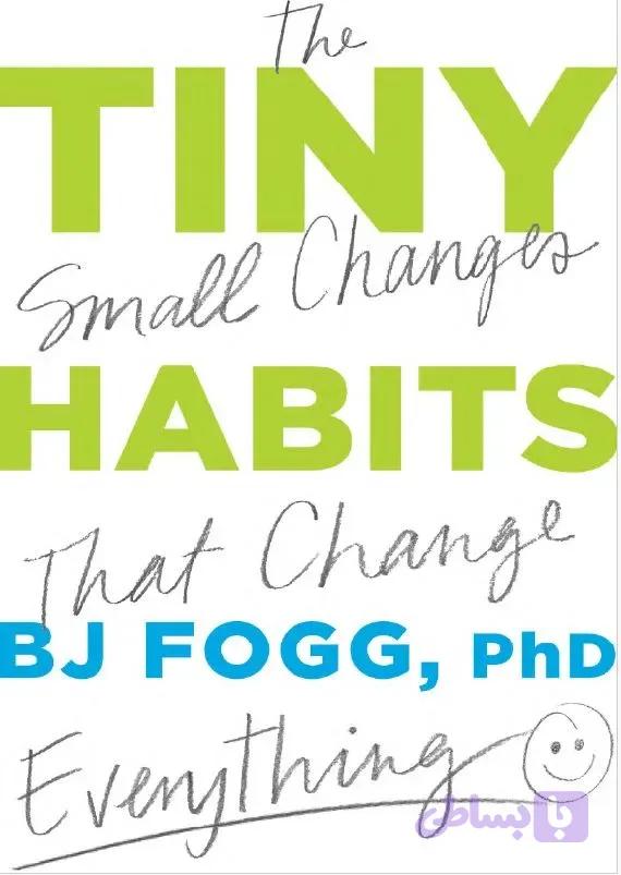 دانلود کتاب Tiny Habits: The Small Changes That Change Everything