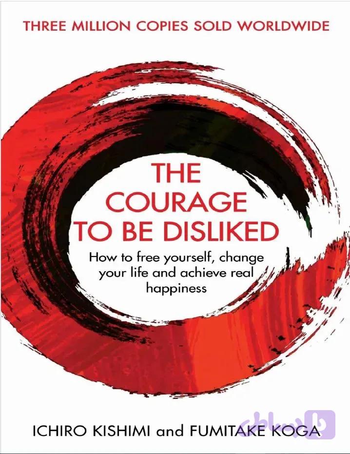 دانلود کتاب The Courage to Be Disliked