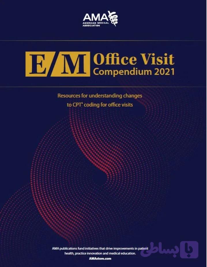 دانلود کتاب E/M Office Visit Compendium 2021