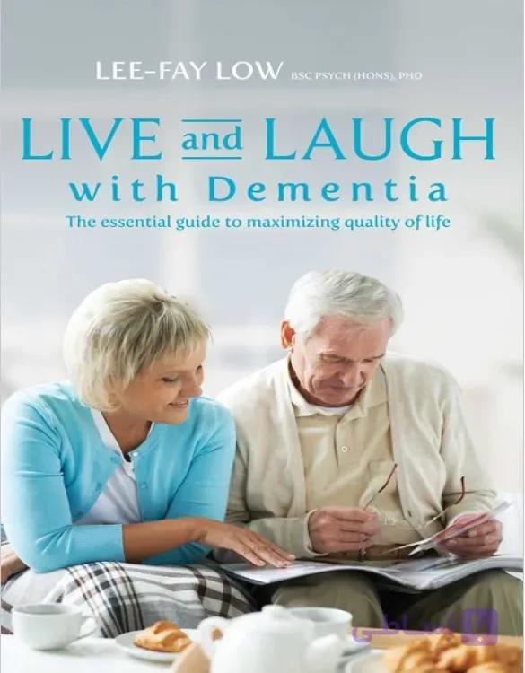 دانلود کتاب Live and Laugh with Dementia
