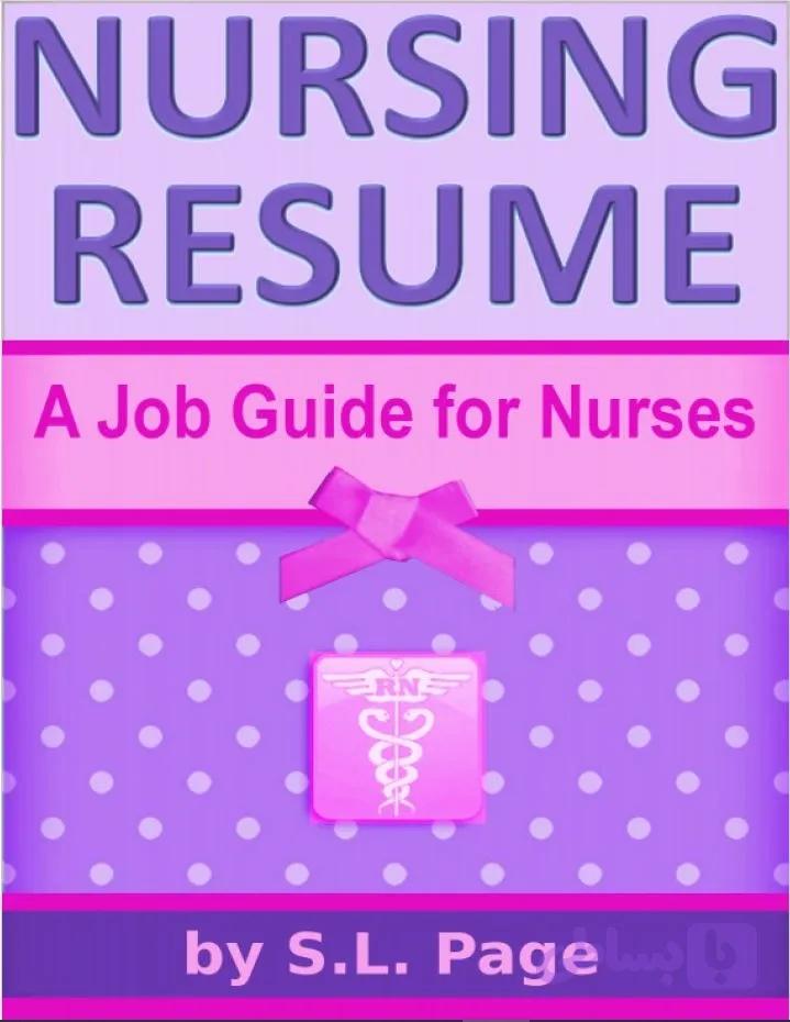 دانلود کتاب Nursing Resume: A Job Guide for Nurses
