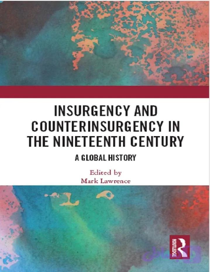 دانلود کتاب Insurgency and Counterinsurgency in the Nineteenth Century
