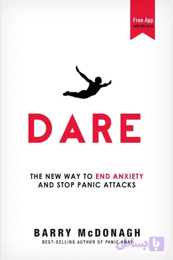 دانلود کتاب Dare: The New Way to End Anxiety and Stop Panic Attacks Fast