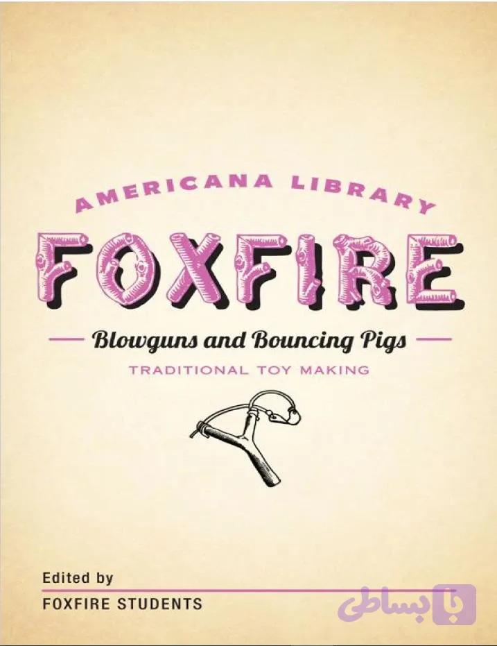 دانلود کتاب Blowguns and Bouncing Pigs