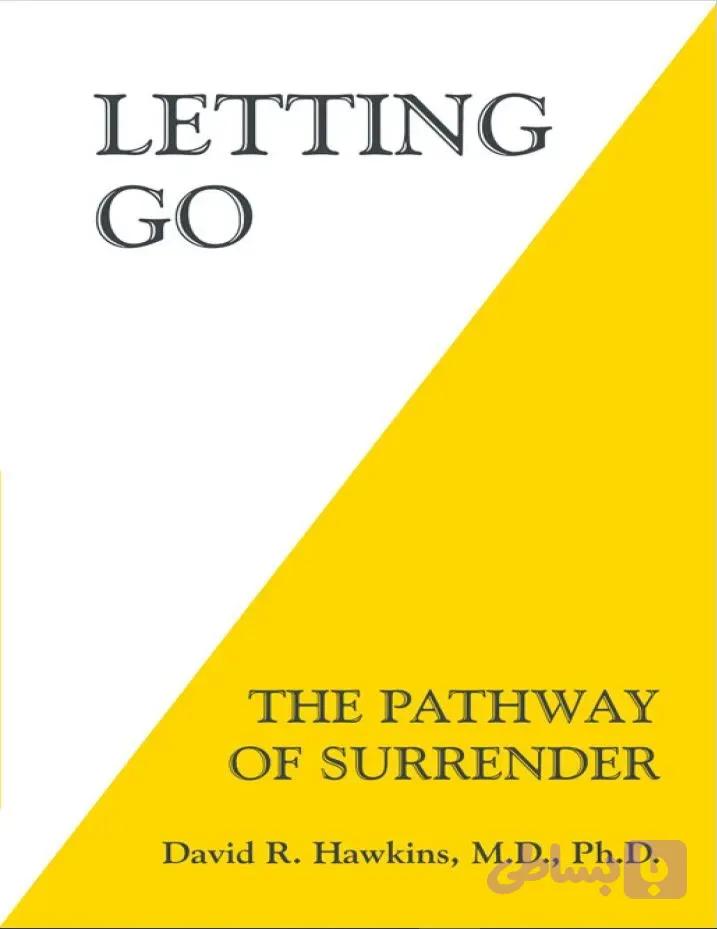 دانلود کتاب Letting Go: The Pathway of Surrender
