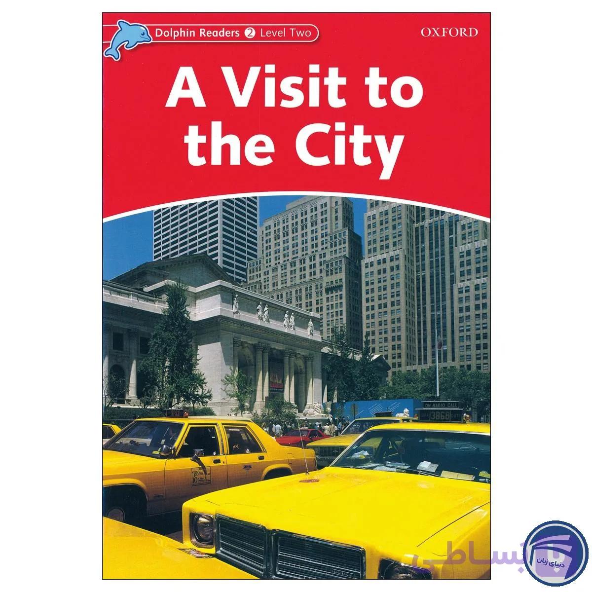 کتاب Dolphin Readers 2 – A Visit to the City