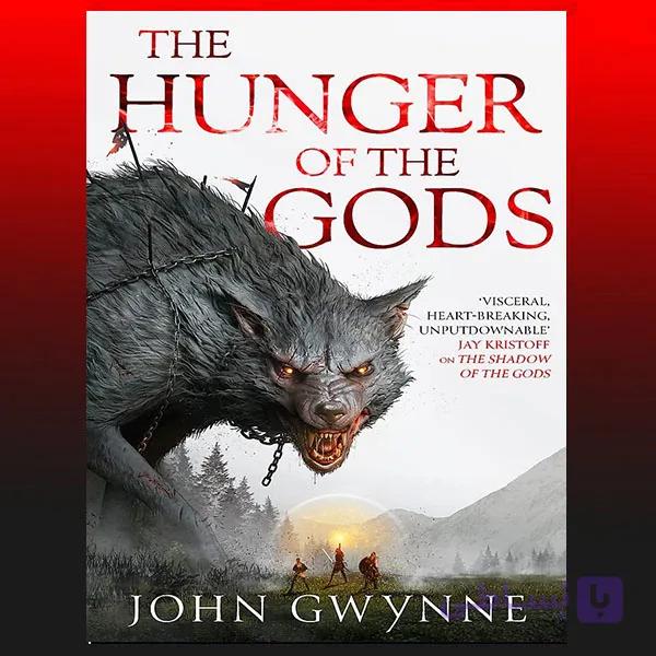 The Hunger of the Gods VOL 2 BY John Gwynne