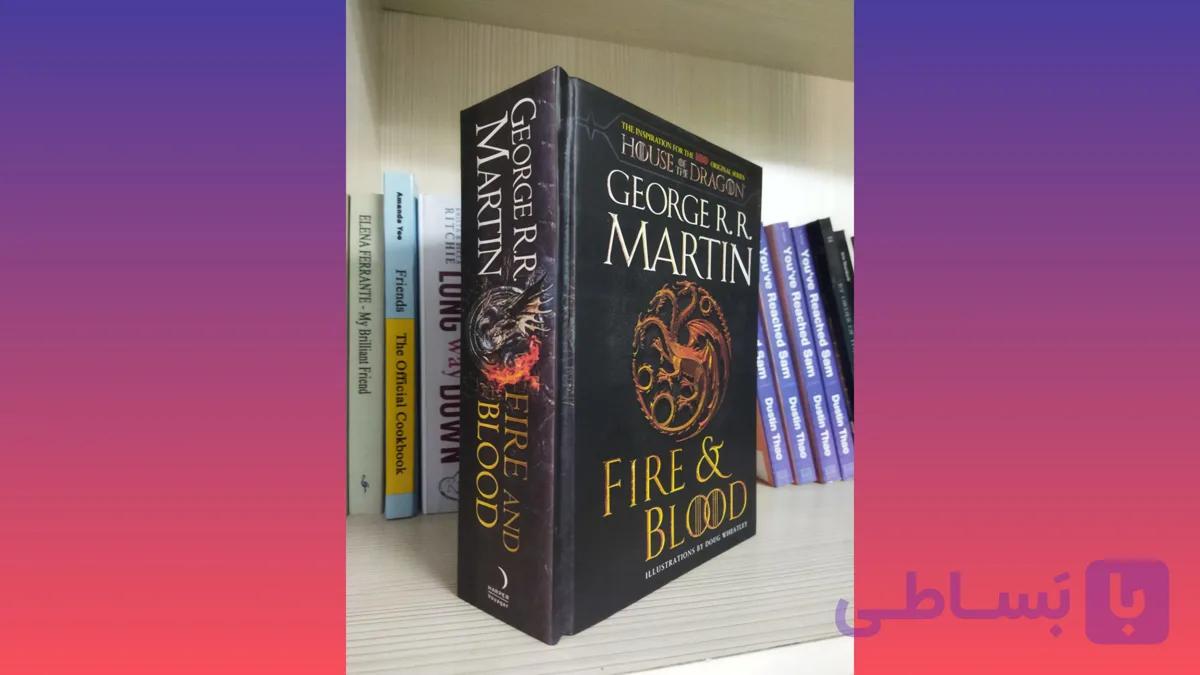 Fire & Blood 300 Years Before A Game of Thrones