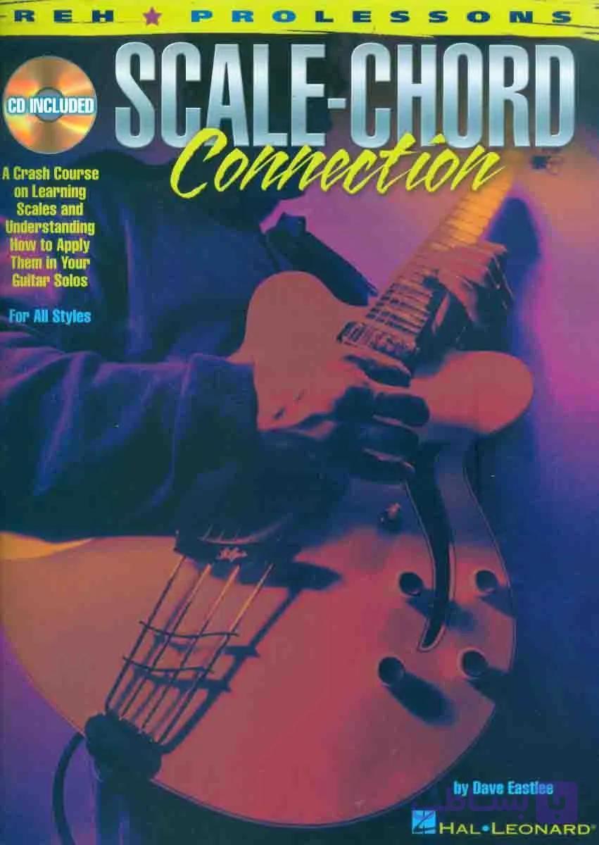 دانلود کتاب آموزش گام‌های گیتار | Scale-Chord Connection_Dave Eastlee — تصویر 1