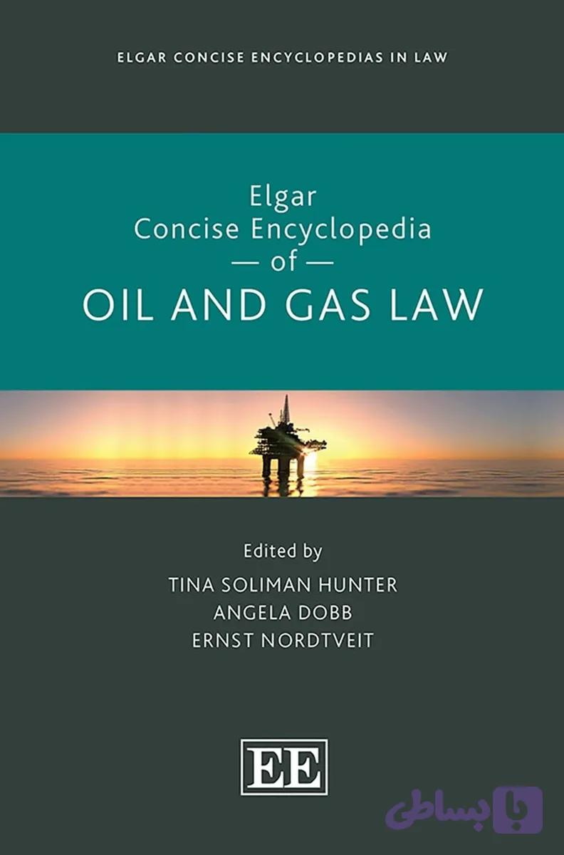 و دانلود نسخه کامل کتاب Elgar Concise Encyclopedia of Oil and Gas Law + original pdf