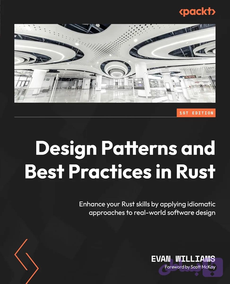 کتاب Design Patterns and Best Practices in Rust نسخه انگلیسی PDF | Evan Williams