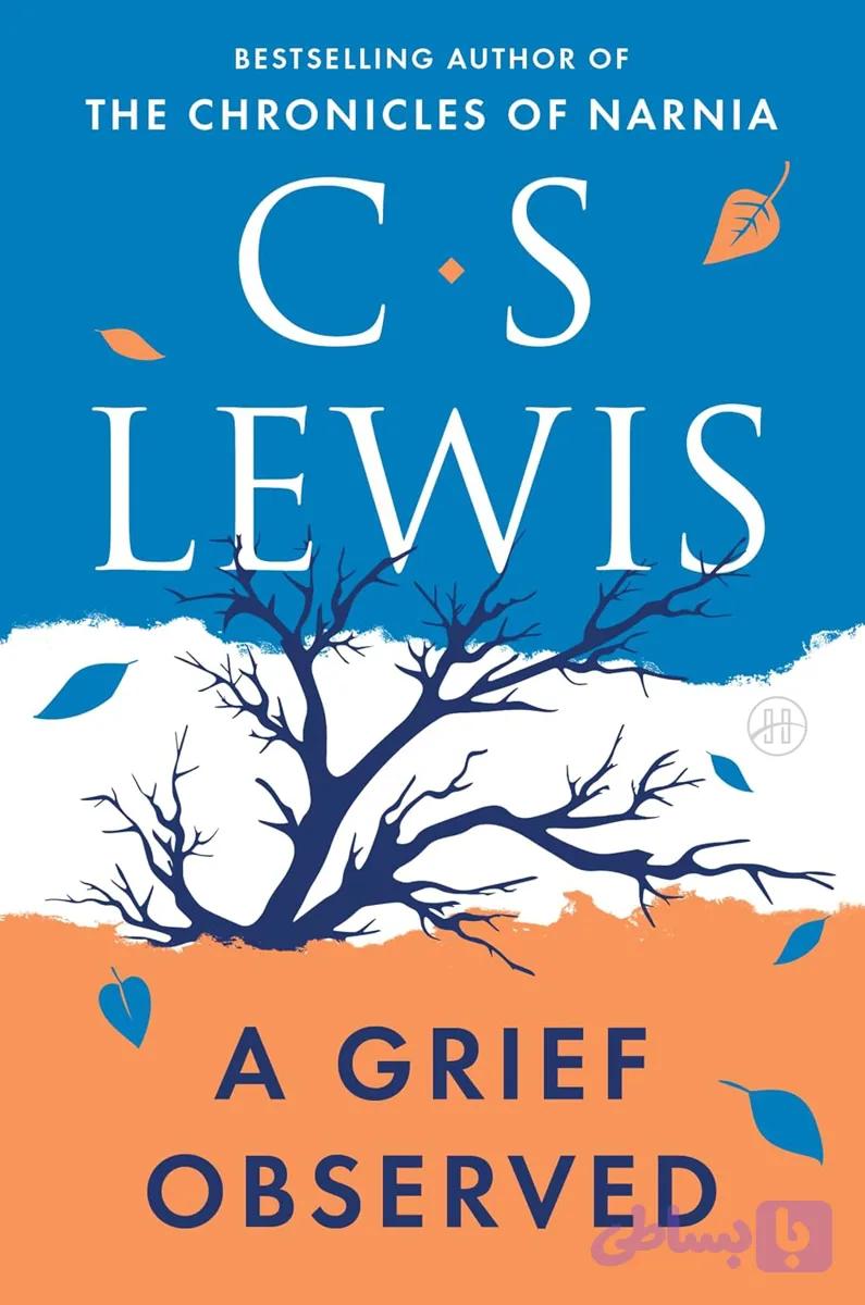 کتاب A Grief Observed نسخه انگلیسی PDF | C. S. Lewis