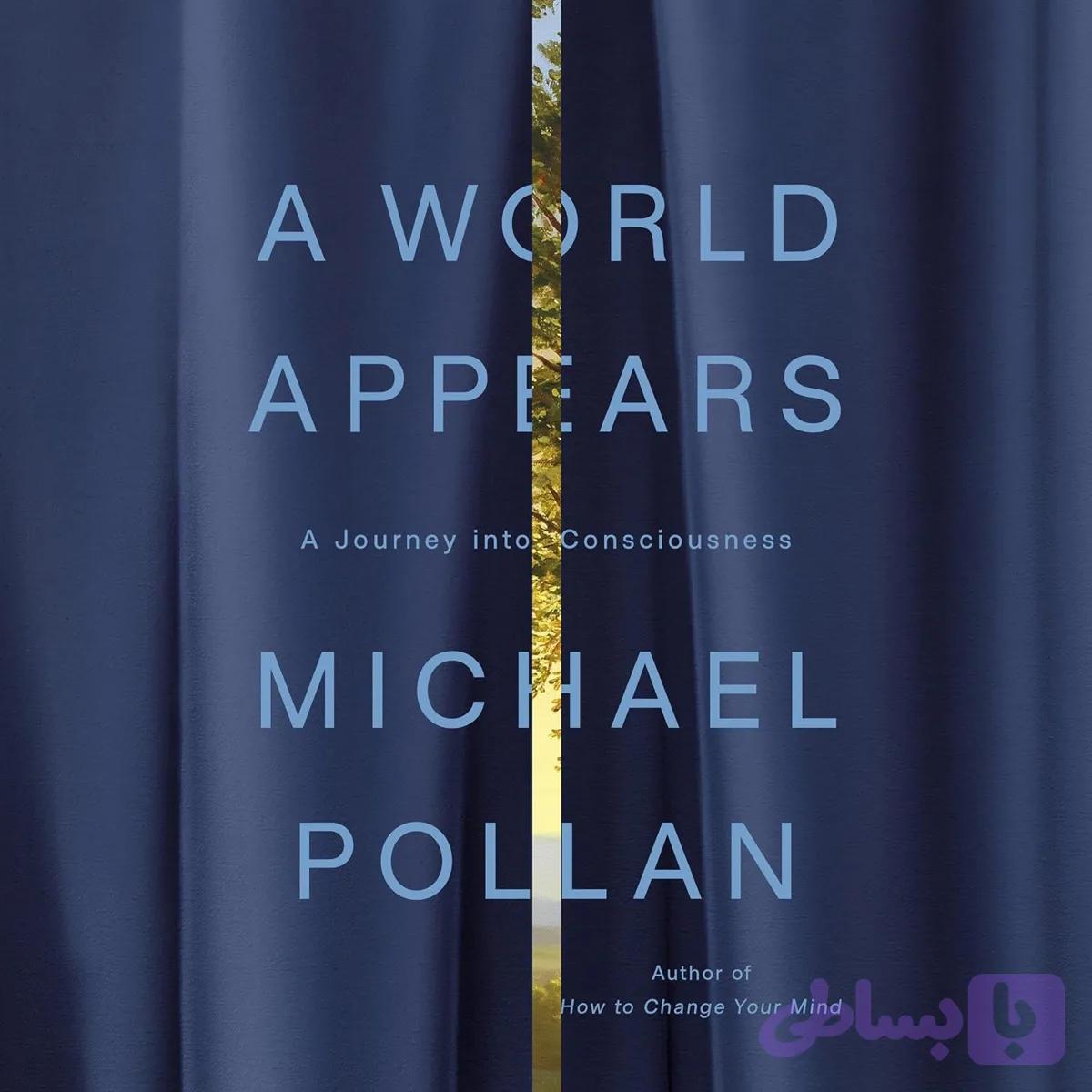 کتاب A World Appears نسخه انگلیسی PDF | Michael Pollan