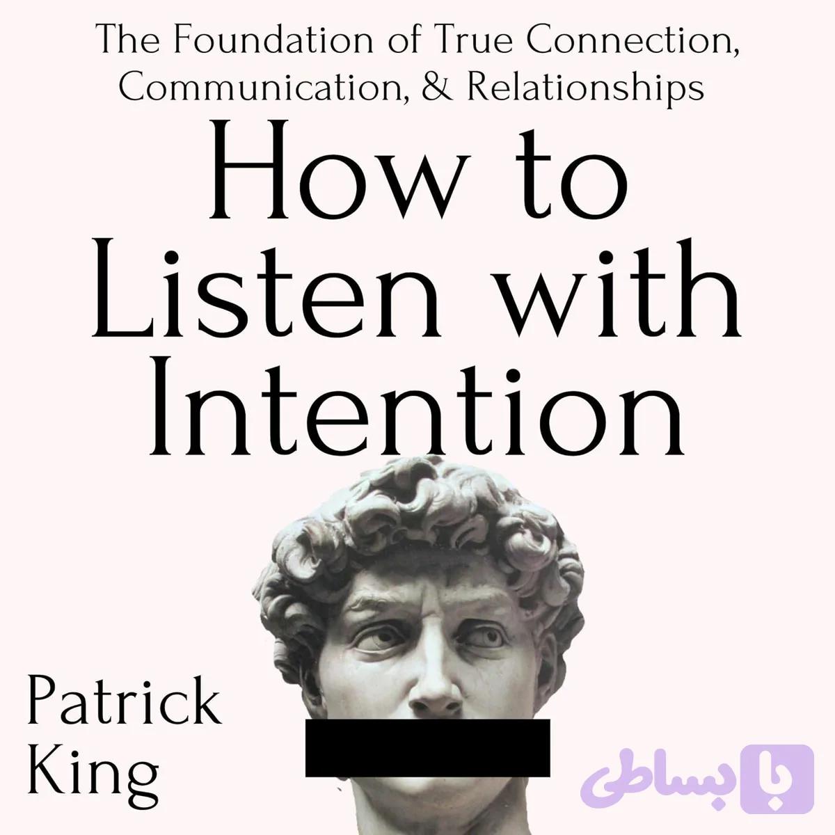 کتاب How to Listen with Intention نسخه انگلیسی PDF | Patrick King