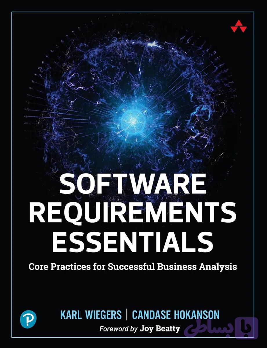 کتاب Software Requirements Essentials: Core Practices نسخه انگلیسی PDF | Karl Wiegers