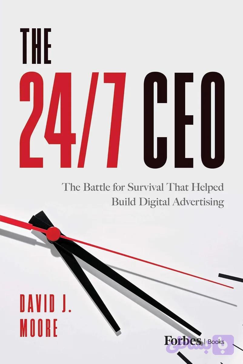 کتاب The 24/7 CEO نسخه انگلیسی PDF | David J. Moore