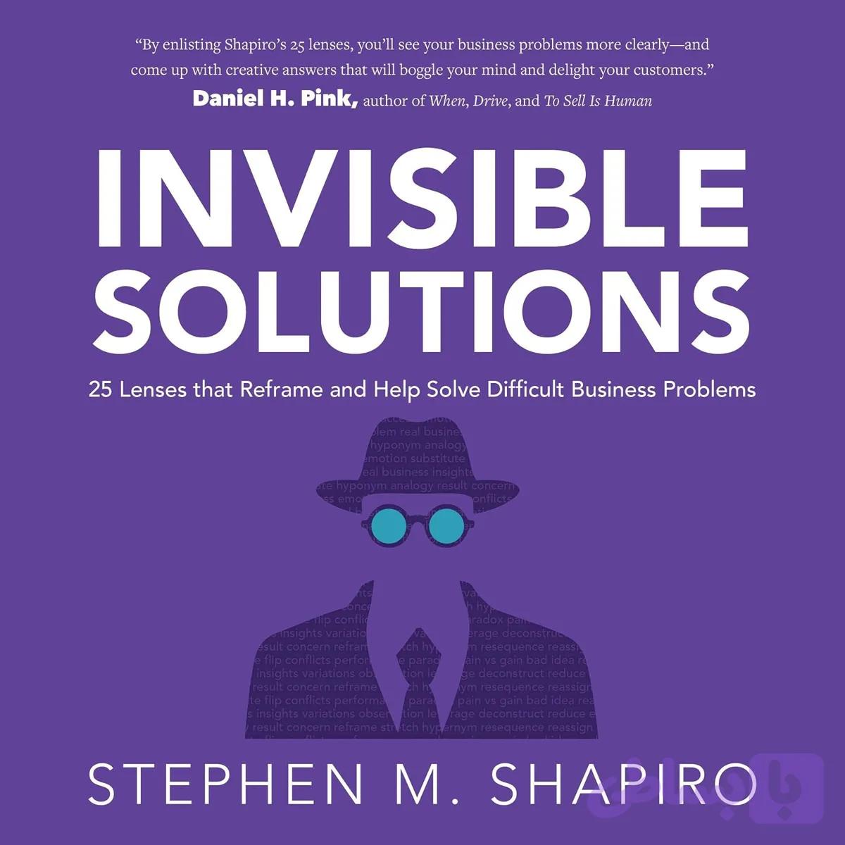 کتاب Invisible Solutions: 25 Lenses that Reframe and Help Solve Difficult Business Problems نسخه انگلیسی PDF | Stephen Shapiro