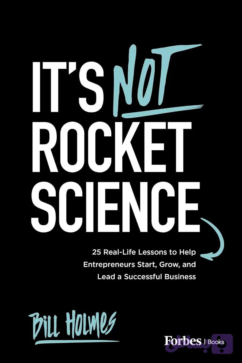 کتاب It’s Not Rocket Science نسخه انگلیسی PDF | Bill Holmes