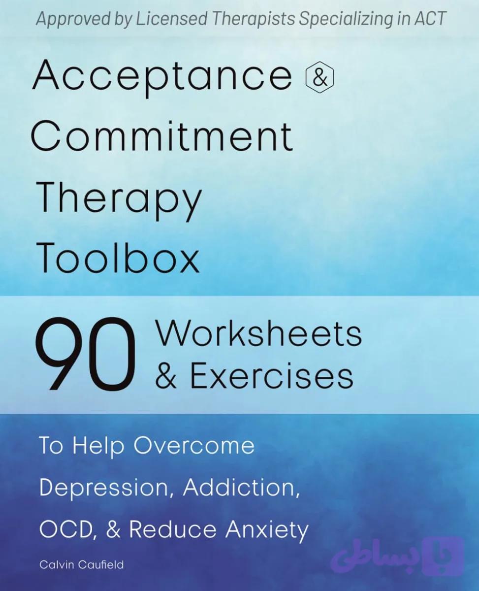 کتاب Acceptance and Commitment Therapy Toolbox نسخه انگلیسی PDF | Calvin Caufield
