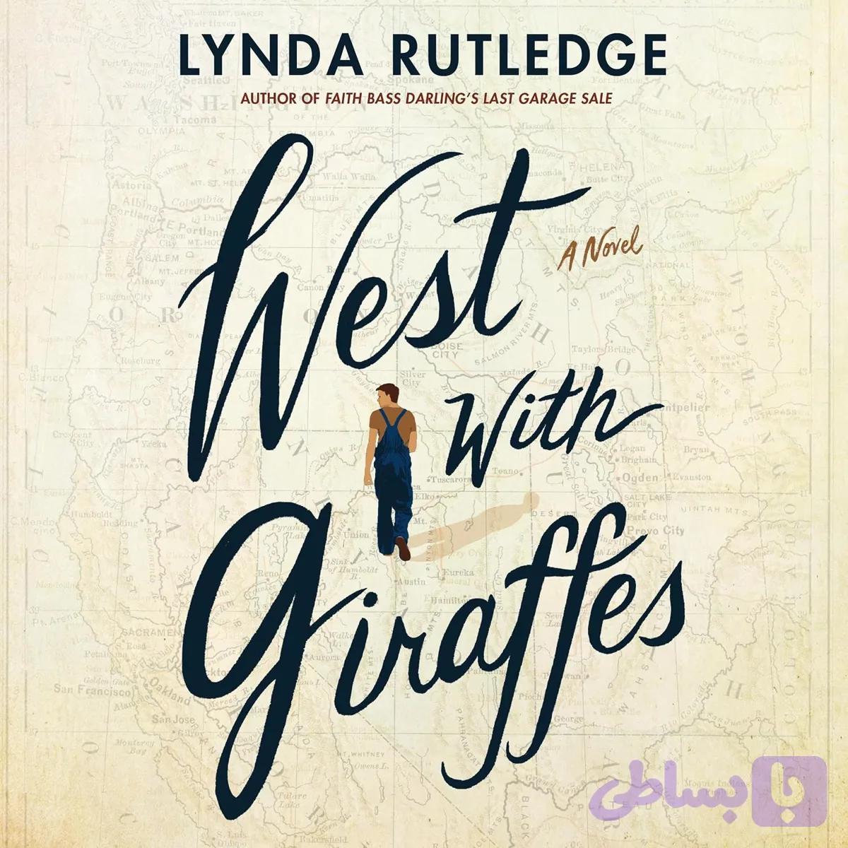 کتاب West with Giraffes: A Novel نسخه انگلیسی PDF | Lynda Rutledge