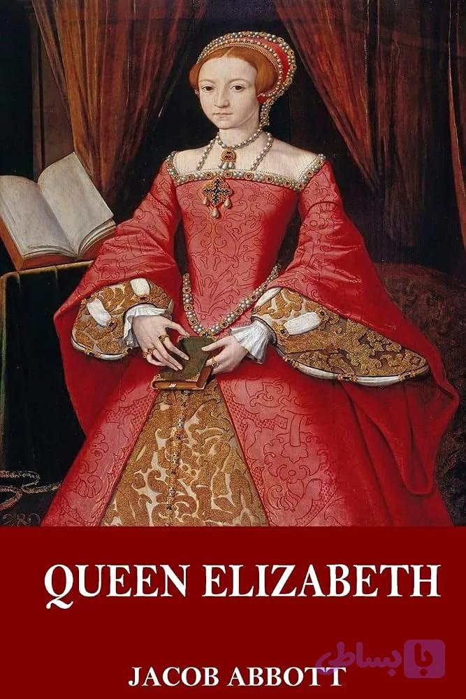 کتاب Queen Elizabeth نسخه انگلیسی PDF | Jacob Abbott