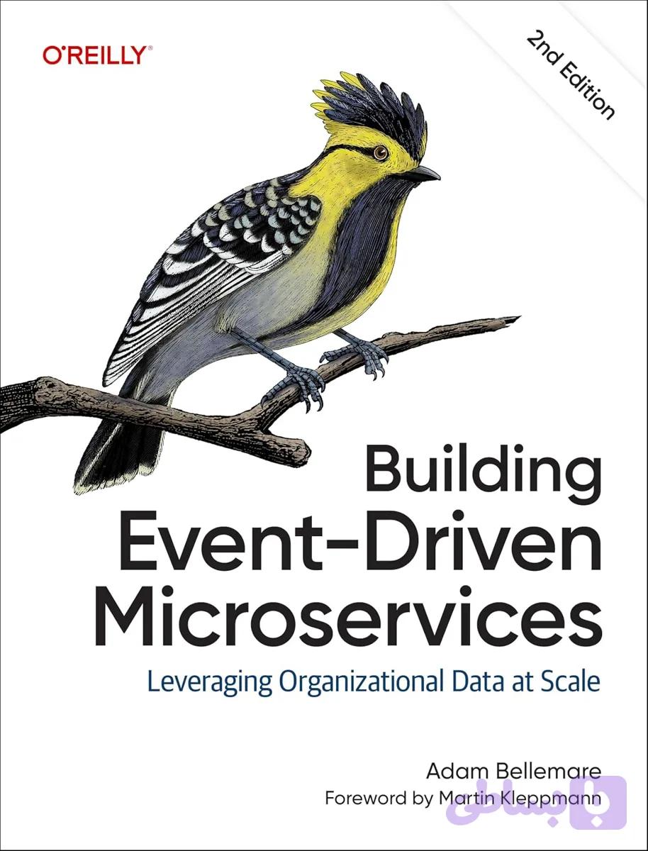 کتاب Building Event-Driven Microservices, 2nd Edition نسخه انگلیسی PDF | Adam Bellemare