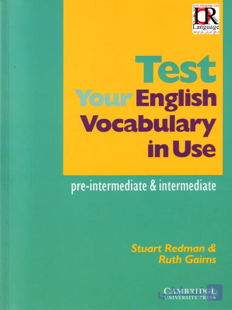 کتاب Test Your English Vocabulary in Use Pre & Intermediate (آزمون واژگان انگلیسی در کاربرد، سطح پیش‌متوسط و متوسط) نسخه انگلیسی PDF